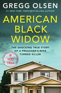 Cover Image for American Black Widow: The Shocking True Story of a Preacher's Wife Turned Killer -- Gregg Olsen, Paperback