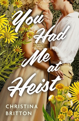 Cover Image for You Had Me at Heist -- Christina Britton, Paperback
