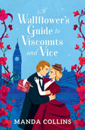 Cover Image for A Wallflower's Guide to Viscounts and Vice -- Manda Collins, Paperback