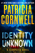 Cover Image for Identity Unknown -- Patricia Cornwell, Hardcover