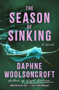 Cover Image for The Season of Sinking -- Daphne Woolsoncroft, Hardcover