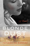 Cover Image for Blonde Dust -- Tatiana De Rosnay, Hardcover