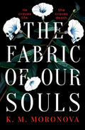 Cover Image for The Fabric of Our Souls -- K. M. Moronova, Paperback