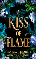 Cover Image for A Kiss of Flame -- Jessica Thorne, Paperback