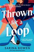 Cover Image for Thrown for a Loop: A New York Legends Hockey Romance -- Sarina Bowen, Paperback