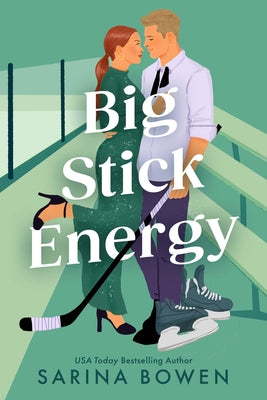 Cover Image for Big Stick Energy: A New York Legends Hockey Romance -- Sarina Bowen, Paperback
