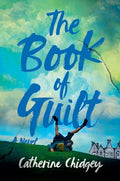 Cover Image for The Book of Guilt -- Catherine Chidgey, Hardcover