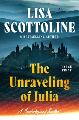 Cover Image for Unraveling of Julia -- Lisa Scottoline, Hardcover