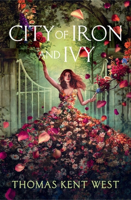 Cover Image for City of Iron and Ivy -- Thomas Kent West, Paperback