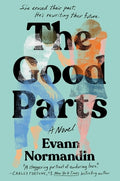 Cover Image for The Good Parts -- Evann Normandin, Hardcover