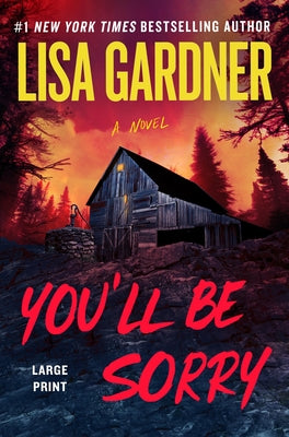 Cover Image for You'll Be Sorry -- Lisa Gardner, Paperback