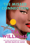 Cover Image for The Missed Connection -- Tia Williams, Paperback