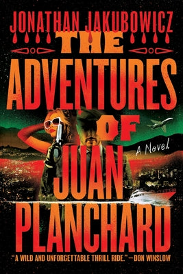 Cover Image for The Adventures of Juan Planchard -- Jonathan Jakubowicz, Paperback