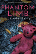 Cover Image for Phantom Limb: A Gripping Psychological Thriller -- Lucinda Berry, Paperback