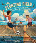 Cover Image for The Floating Field: How a Group of Thai Boys Built Their Own Soccer Field -- Scott Riley, Hardcover