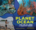 Cover Image for Planet Ocean: Why We All Need a Healthy Ocean -- Patricia Newman, Library Binding