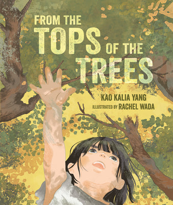 Cover Image for From the Tops of the Trees -- Kao Kalia Yang, Hardcover