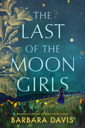 Cover Image for The Last of the Moon Girls -- Barbara Davis, Paperback