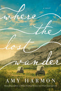 Cover Image for Where the Lost Wander -- Amy Harmon, Paperback