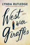 Cover Image for West with Giraffes -- Lynda Rutledge, Hardcover
