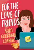 Cover Image for For the Love of Friends -- Sara Goodman Confino, Paperback