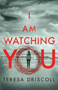 Cover Image for I Am Watching You -- Teresa Driscoll, Paperback