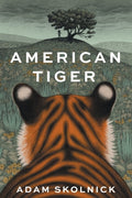 Cover Image for American Tiger -- Adam Skolnick, Paperback