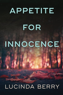 Cover Image for Appetite for Innocence -- Lucinda Berry, Paperback