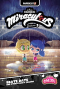 Cover Image for Miraculous Chibi Vol. 3: Skate Date and Other Lucky Charms -- Josh Trujillo, Paperback