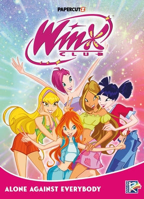 Cover Image for Winx Club Vol. 5: Alone Against Everybody -- Rainbow S. P. a., Paperback