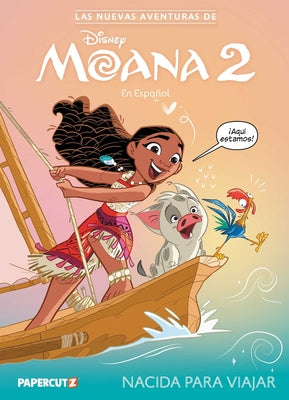 Cover Image for Las Nuevas Aventuras de Moana 2 Vol. 1 (Spanish Language Edition): Nacida Para Viajar -- Sloane Leong, Hardcover