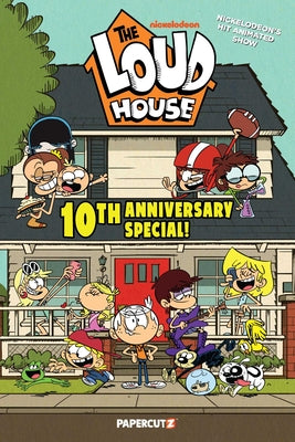 Cover Image for The Loud House 10th Anniversary Special -- The Loud House Creative Team, Hardcover