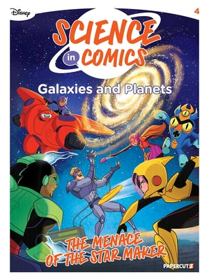 Cover Image for Disney Science in Comics: Galaxies and Planets: The Menace of the Star Maker -- Edwige Pezzulli, Hardcover