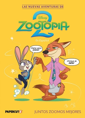 Cover Image for Las Nuevas Aventuras de Zootopia 2 Vol. 1 (Spanish Language Edition): Juntos Zoomos Mejores -- The Disney Comics Group, Hardcover