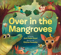 Cover Image for Over in the Mangroves -- Jyoti Rajan Gopal, Hardcover