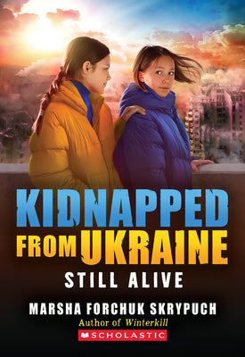 Cover Image for Still Alive (Kidnapped from Ukraine #3) -- Marsha Forchuk Skrypuch, Paperback