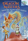 Cover Image for Haunting of the Ghost Dragon: A Branches Book (Dragon Masters #27): Volume 27 -- Tracey West, Library Binding