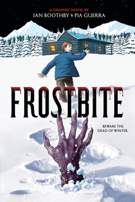 Cover Image for Frostbite: A Graphic Novel -- Ian Boothby, Paperback