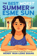 Cover Image for The Best Worst Summer of Esme Sun -- Wendy Wan-Long Shang, Hardcover