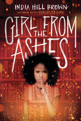 Cover Image for Girl from the Ashes -- India Hill Brown, Hardcover