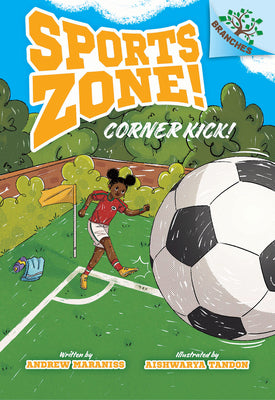 Cover Image for Corner Kick!: A Branches Book (Sports Zone! #2): Volume 2 -- Andrew Maraniss, Library Binding