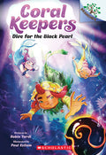 Cover Image for Dive for the Black Pearl: A Branches Book (Coral Keepers #2): Volume 2 -- Robin Yardi, Paperback