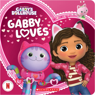 Cover Image for Gabby Loves (Gabby's Dollhouse Valentine's Day Board Book) -- Scholastic, Board Books