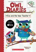 Cover Image for Eva and the New Teacher: A Branches Book (Owl Diaries #21) -- Rebecca Elliott, Paperback