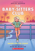 Cover Image for Dawn on the Coast: A Graphic Novel (the Baby-Sitters Club #19): Volume 19 -- Arley Nopra, Paperback