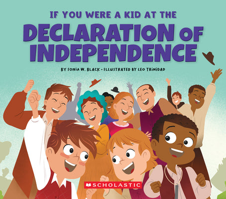 Cover Image for If You Were a Kid at the Declaration of Independence (1776) -- Sonia W. Black, Paperback