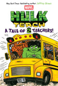 Cover Image for A Tale of Two Teachers: Original Marvel Graphic Novel (Hulk Teach! #2) -- Jeffrey Brown, Library Binding