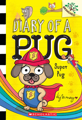 Cover Image for Super Pug: A Branches Book (Diary of a Pug #13): Volume 13 -- Kyla May, Paperback