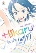Cover Image for Hikaru in the Light! (Volume 4): Volume 4 -- Mai Matsuda, Hardcover