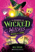 Cover Image for Wicked on the Wind (the School for Wicked Witches #3) -- Will Taylor, Paperback